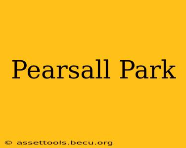 Pearsall Park