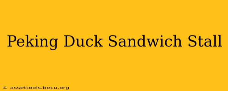 Peking Duck Sandwich Stall