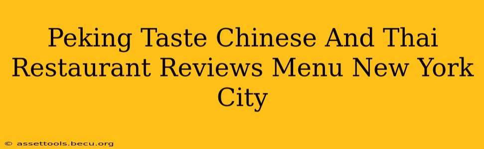 Peking Taste Chinese And Thai Restaurant Reviews Menu New York City