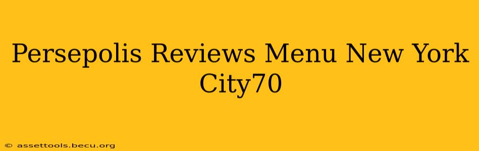 Persepolis Reviews Menu New York City70