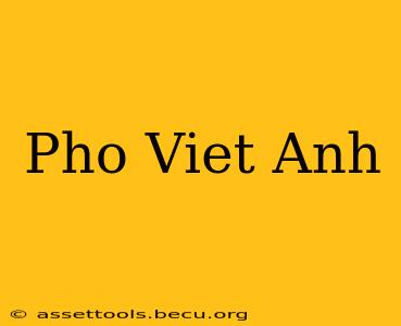 Pho Viet Anh