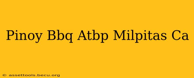 Pinoy Bbq Atbp Milpitas Ca