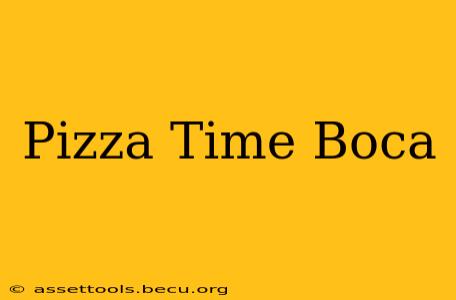 Pizza Time Boca