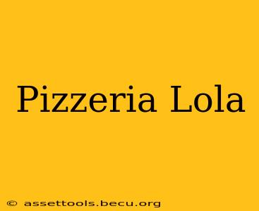 Pizzeria Lola