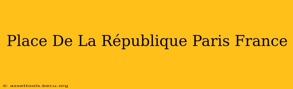 Place De La République Paris France