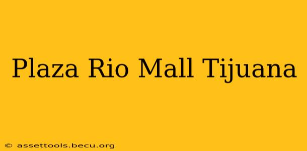 Plaza Rio Mall Tijuana