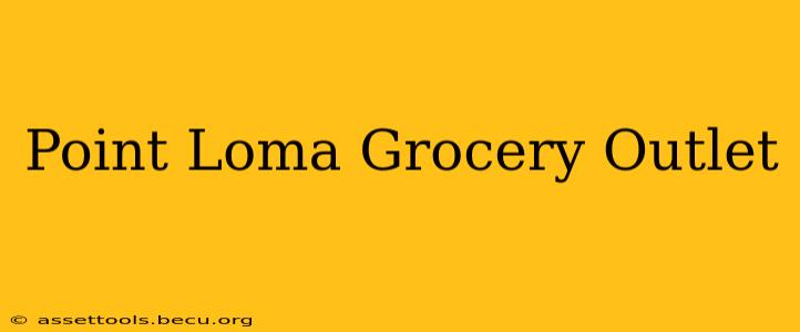 Point Loma Grocery Outlet