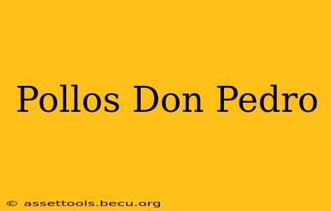 Pollos Don Pedro