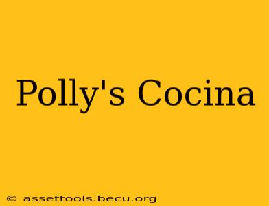 Polly's Cocina