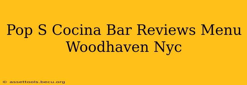Pop S Cocina Bar Reviews Menu Woodhaven Nyc