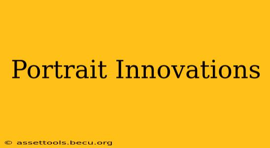 Portrait Innovations
