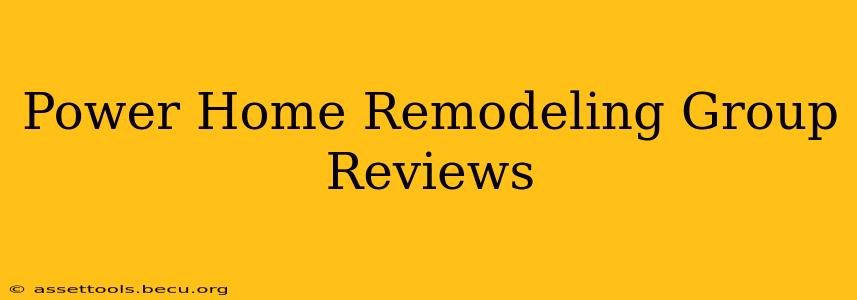 Power Home Remodeling Group Reviews
