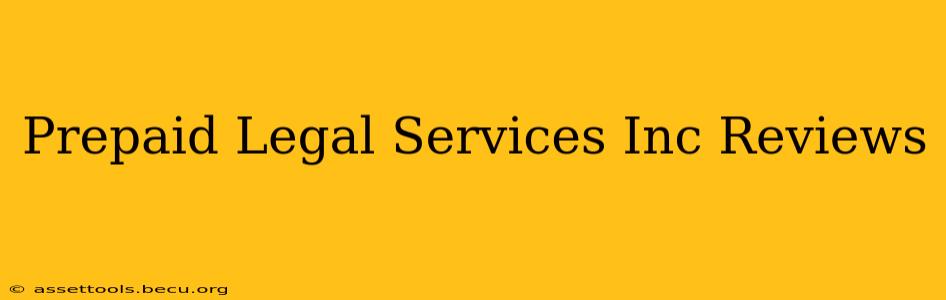 Prepaid Legal Services Inc Reviews