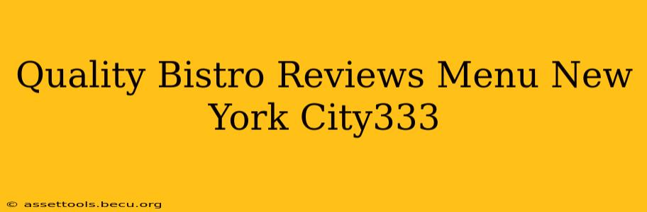 Quality Bistro Reviews Menu New York City333