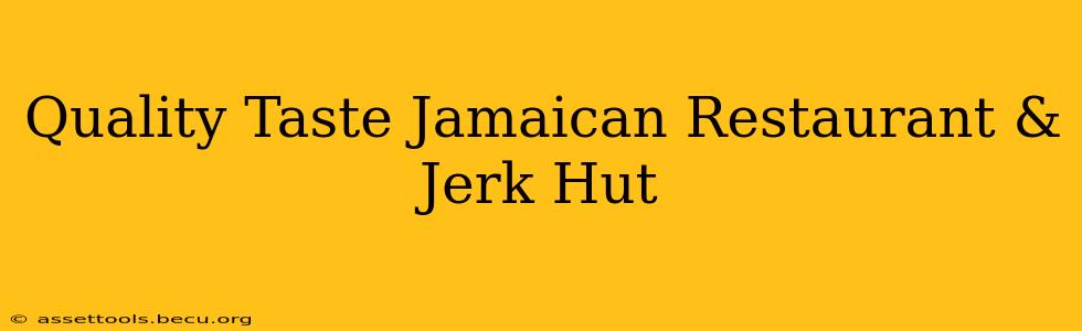 Quality Taste Jamaican Restaurant & Jerk Hut
