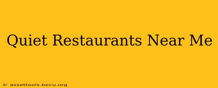 Quiet Restaurants Near Me