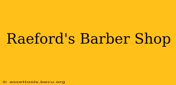 Raeford's Barber Shop