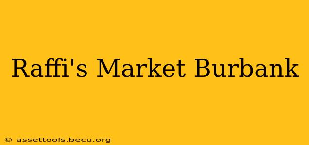 Raffi's Market Burbank