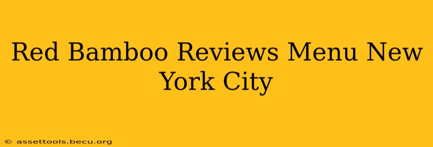 Red Bamboo Reviews Menu New York City