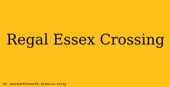 Regal Essex Crossing