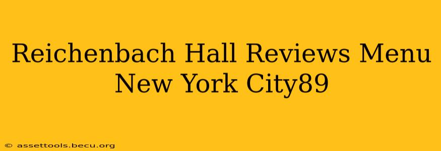 Reichenbach Hall Reviews Menu New York City89