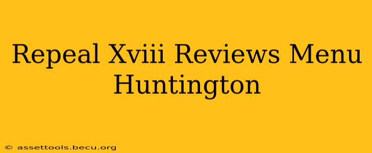 Repeal Xviii Reviews Menu Huntington