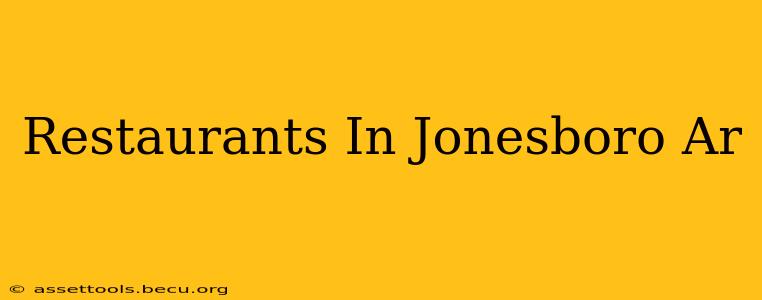 Restaurants In Jonesboro Ar