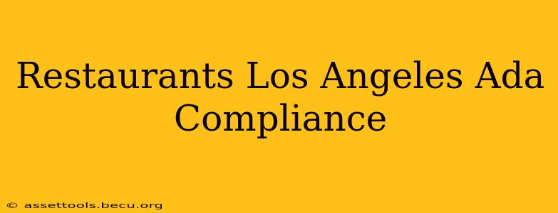 Restaurants Los Angeles Ada Compliance