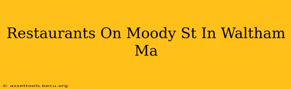 Restaurants On Moody St In Waltham Ma