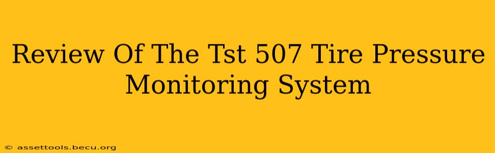 Review Of The Tst 507 Tire Pressure Monitoring System
