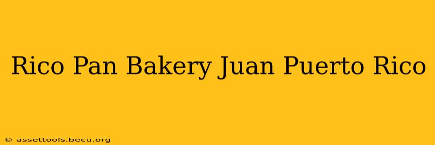Rico Pan Bakery Juan Puerto Rico