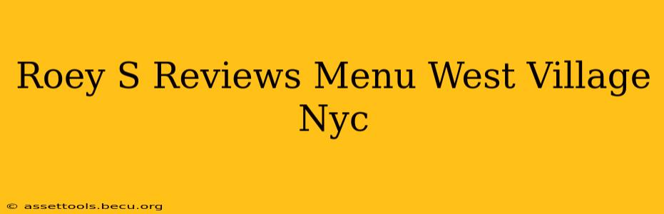 Roey S Reviews Menu West Village Nyc