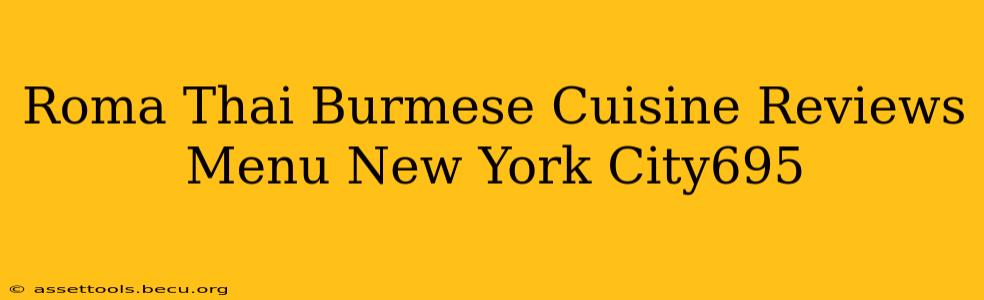 Roma Thai Burmese Cuisine Reviews Menu New York City695