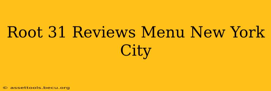 Root 31 Reviews Menu New York City