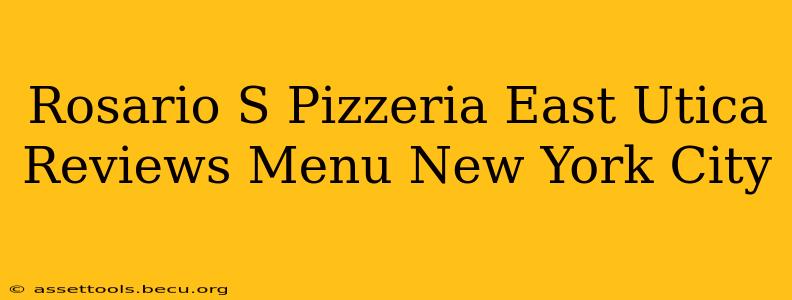 Rosario S Pizzeria East Utica Reviews Menu New York City