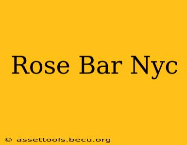Rose Bar Nyc