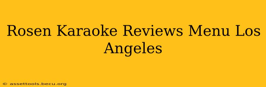 Rosen Karaoke Reviews Menu Los Angeles
