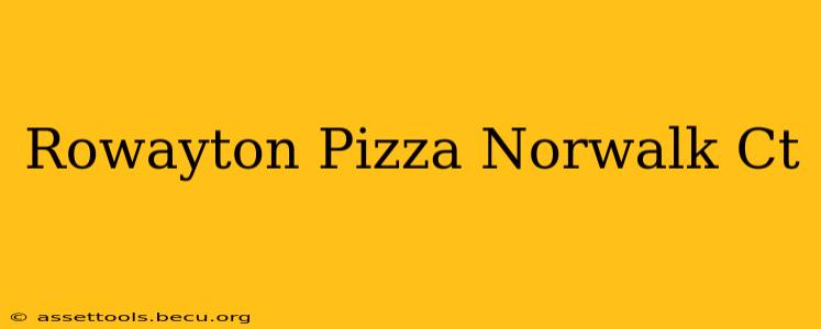 Rowayton Pizza Norwalk Ct