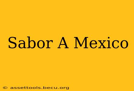 Sabor A Mexico