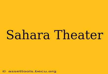Sahara Theater