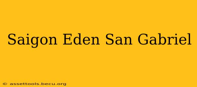 Saigon Eden San Gabriel