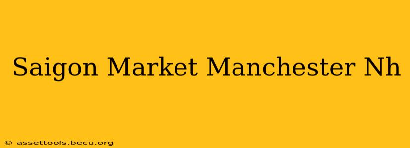 Saigon Market Manchester Nh