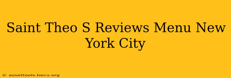 Saint Theo S Reviews Menu New York City