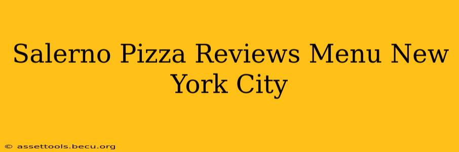 Salerno Pizza Reviews Menu New York City