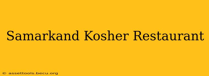 Samarkand Kosher Restaurant