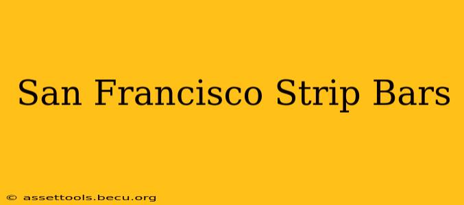 San Francisco Strip Bars