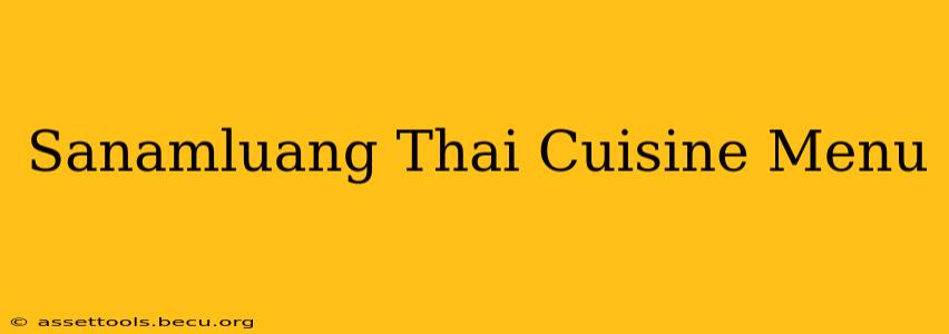 Sanamluang Thai Cuisine Menu