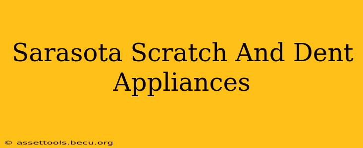 Sarasota Scratch And Dent Appliances