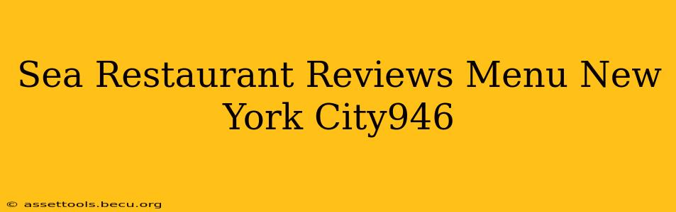 Sea Restaurant Reviews Menu New York City946