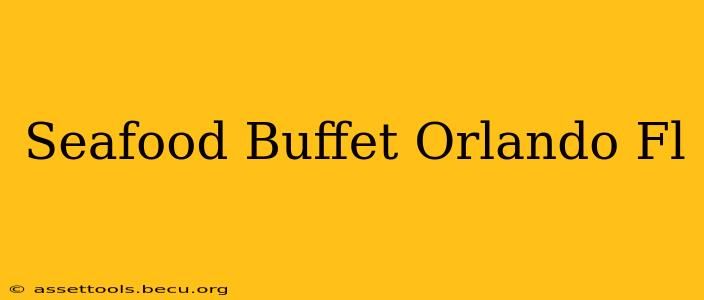 Seafood Buffet Orlando Fl